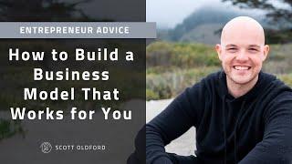 How to Build a Business Model that Works For You | Scott Oldford Mentorship Call