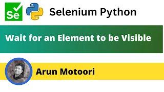 Wait for an Element to be Visible in Selenium Python (Selenium Python)