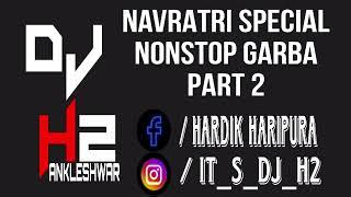 NAVRATRI SPECIAL NONSTOP GARBA PART 2 BY @DJ_H2