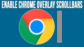 How to Enable or Disable Overlay Scrollbars in Google Chrome