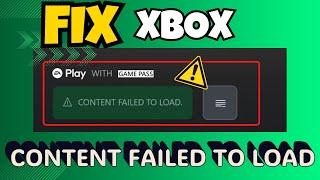 Content failed to load Xbox app Fix