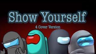 Show Yourself [4 Cover Version] | Among Us Mashup | Lyric Video