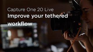 Capture One 20 Live : Know-how | Improve your tethered workflow