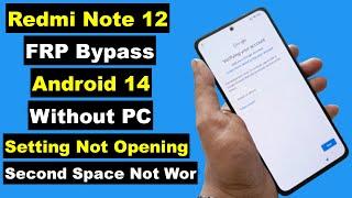 Redmi Note 12 FRP Bypass 2025 Android 14 Without PC | Redmi Note 12 FRP 2025 | Setting Not Opening