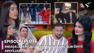 Eneada lë përfundimisht programin, Albi është arsyeja? - Ep.100 Përputhen 12.2.2025