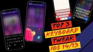 TOP 3 KEYBOARD TWEAK IOS 14/13 JAILBREAK TWEAK