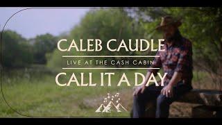 Caleb Caudle - Call It A Day (Live From Cash Cabin Video)