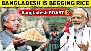 Bangladesh is Begging Rice From INDIA  | Bangladesh ROAST - Part 2