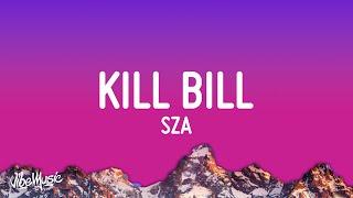 SZA - Kill Bill (Lyrics)