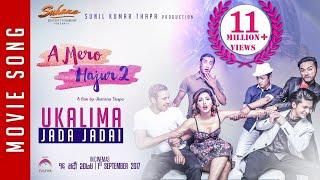 New Nepali Movie -2017/2074| UKALIMA JADA |A Mero Hajur 2| Ft.Samragyee R L Shah,Salin Man Baniya