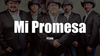 Pesado - Mi Promesa (LETRA)