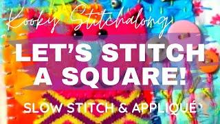 Kooky Stitchalong - LET’S STITCH A SQUARE - slow stitched square with appliqué