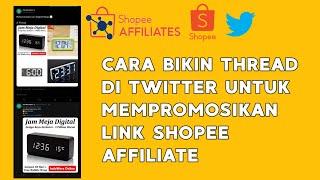 Cara buat Thread di Twitter untuk mempromosikan Link Shopee Affiliate