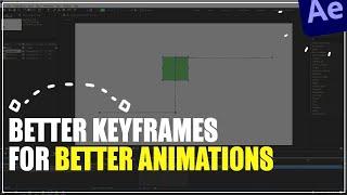 Better Keyframes for Better Motion Graphics - After Effects Tutorials