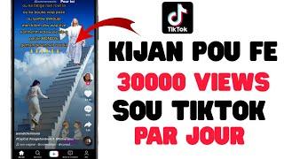 Koman pou fè anpil views (vue) sou TikTok - 50 mil par jour (Se pa fake)