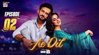 Ae Dil Episode 2 | 2 January 2025 | Digitally Presented by Pond's & Dove (Eng Sub) | ARY Digital