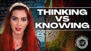 Thinking Vs Knowing | How to Trust Yourself and Find Your Inner Wisdom