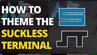 How To Theme The SUCKLESS TERMINAL (Better known as st)