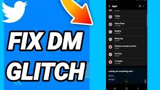 How to fix dm glitch On Twitter