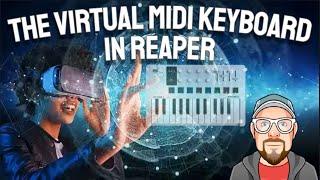 The Virtual MIDI Keyboard in REAPER