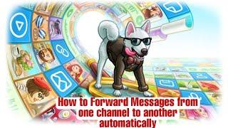 How to forward messages from one channel to other automatically in telegram