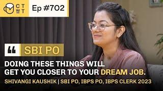 CTwT E702 - SBI PO 2023 Topper Shivangi Kaushik | First Attempt | IBPS PO |IBPS CLERK