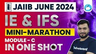 JAIIB IE and IFS Marathon | Complete JAIIB IE & IFS Module C in One Shot | JAIIB 2024 Online Classes