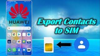 How to Export Contacts to SIM in Huawei