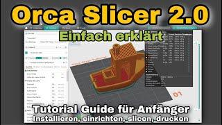 Orca Slicer 2.1 - Installieren, Einrichten und Drucken - Anfänger 3D Druck Tutorial, Tipps & Tricks