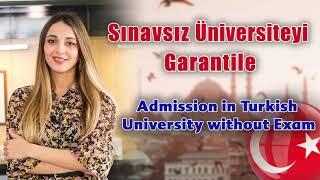 Sınavsız Üniversiteyi Garantile / Admission in Turkish University without Exam