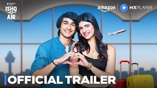 Ishq In The Air - Official Trailer | Shantanu Maheshwari, Medha Rana | 20 Sept | Amazon MX Player