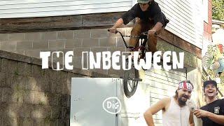 THE IN-BETWEEN ep.2 | Ft. DENIM COX | 'IN DIY WE TRUST' - DIG BMX