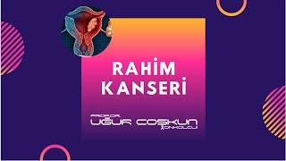 Rahim Kanseri [kanser türleri]