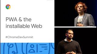 PWA and the installable web (Chrome Dev Summit 2019)
