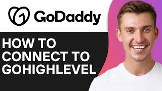 HOW TO CONNECT GODADDY DOMAIN TO GOHIGHLEVEL (2024)