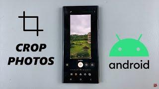How To Crop Photos On Android Phone