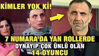 7 Numara Dizisinde Yan Rolde Oynayıp Şimdi Çok Meşhur Olan Ünlüler