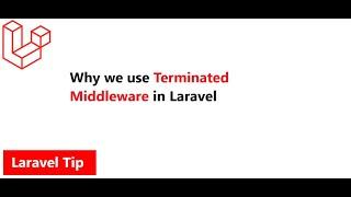 Laravel Tip | Terminated Middleware in Laravel | How to use terminated Middleware in Laravel