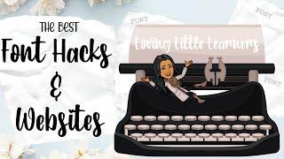 The BEST Font Hacks & Websites