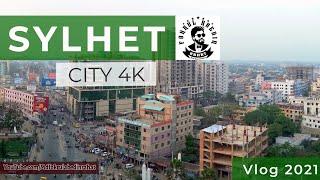 Sylhet City Tour 4K | Sylhet City 4K Video | digital city of digital Bangladesh - Sylhet Vlog 2021