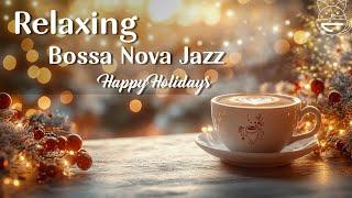 Relaxing Christmas Jazz Instrumental  Bossa Nova Piano Jazz Music with Christmas Background