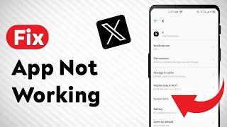How to Fix X (Twitter) App Not Working (Updated)