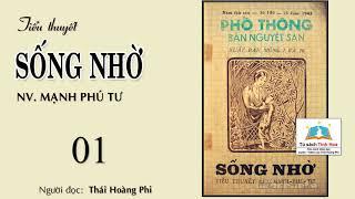 SỐNG NHỜ. Tập Một. Tác giả: Mạnh Phú Tư. Người đọc: Thái Hoàng Phi