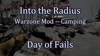 Into the Radius - Warzone Mod - Camping Day of Fails