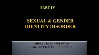 SEXUAL & GENDER IDENTITY DISORDER |PART IV| Mrs Bushra Mushtaq|