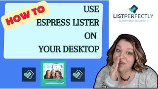 How to use Express Lister on Desktop  @ListPerfectlyYT   Quick Tutorial to Save Resellers Time!