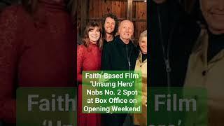 Faith-Based Film ‘Unsung Hero’ Nabs No. 2 Spot at Box Office on Opening Weekend