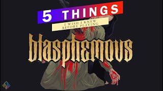 Blasphemous   5 Things I Wish I Knew