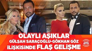 ŞAŞIRTAN İDDİA!! Olaylı Aşıklar Gülşah Saraçoğlu ile Gökhan Göz Tekrar Mı Barıştı? Magazin Noteri