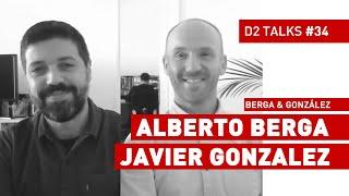 Alberto Berga & Javier González of Berga & González - D2 Talks #34 [interviewed by Jason Bergeron]